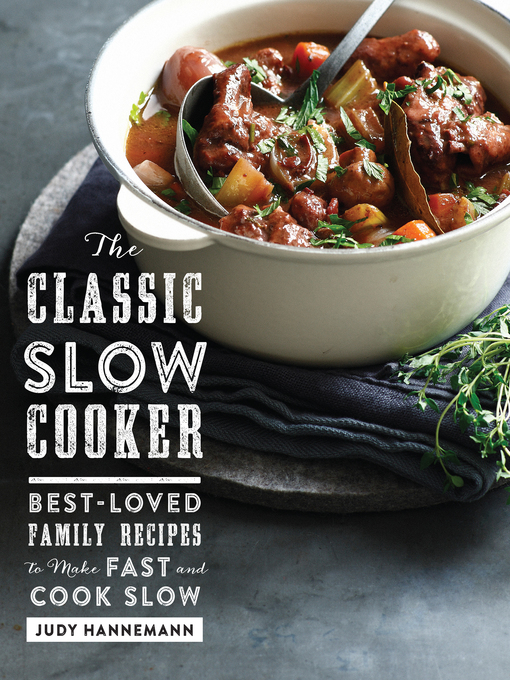 Title details for The Classic Slow Cooker by Judy Hannemann - Wait list